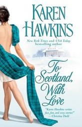 To Scotland, With Love by Karen Hawkins Paperback Book