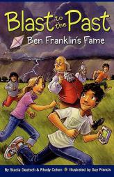 Ben Franklin's Fame (Blast to the Past) by Stacia Deutsch Paperback Book