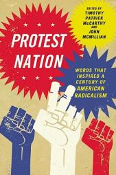 Protest Nation: Words That Inspired a Century of American Radicalism by Timothy Patrick McCarthy Paperback Book