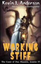 Working Stiff: The Cases of Dan Shamble, Zombie P.I. (Volume 5) by Kevin J. Anderson Paperback Book
