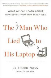 The Man Who Lied to His Laptop: What We Can Learn About Ourselves from Our Machines by Clifford Nass Paperback Book