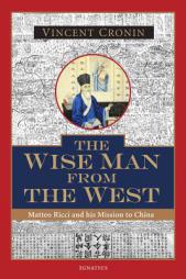 The Wise Man from the West: Matteo Ricci and His Mission to China by Vincent Cronin Paperback Book