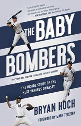 The Baby Bombers: The Inside Story of the Next Yankees Dynasty by  Paperback Book