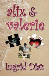 Alix & Valerie by Ingrid Diaz Paperback Book