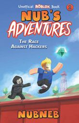 Nub's Adventures: The Race Against Hackers - An Unofficial Roblox Book by Nub Neb Paperback Book