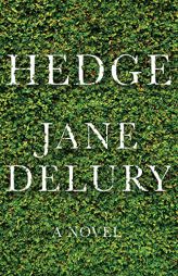 Hedge: A Novel by Jane Delury Paperback Book