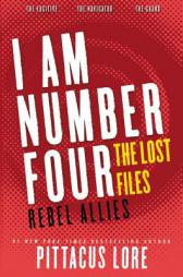 I Am Number Four: The Lost Files: Rebel Allies (Lorien Legacies: The Lost Files) by Pittacus Lore Paperback Book