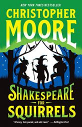 Shakespeare for Squirrels: A Novel by Christopher Moore Paperback Book