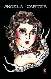 The Bloody Chamber: And Other Stories (Penguin Ink) by Angela Carter Paperback Book