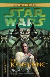 The Joiner King (Star Wars: Dark Nest, Book 1) by Troy Denning Paperback Book