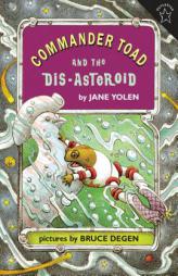 Commander Toad and the Dis-asteroid (Commander Toad Series) by Jane Yolen Paperback Book