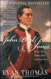 John Paul Jones: Sailor, Hero, Father of the American Navy by Evan Thomas Paperback Book