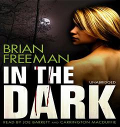In The Dark by Brian Freeman Paperback Book