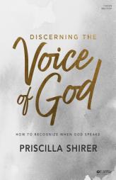 Discerning the Voice of God - Bible Study Book - Revised: How to Recognize When God Speaks by Priscilla Shirer Paperback Book