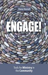 Engage!: Tools for Ministry in the Community by Dana Horrell Paperback Book