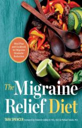 The Migraine Relief Diet by Tara Spencer Paperback Book