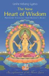 The New Heart of Wisdom: Profound Teachings from Buddha's Heart by Geshe Kelsang Gyatso Paperback Book