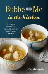 Bubbe and Me in the Kitchen: A Kosher Cookbook of Beloved Recipes and Modern Twists by Sonoma Press Paperback Book