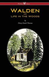 Walden or Life in the Woods (Wisehouse Classics Edition) by Henry David Thoreau Paperback Book