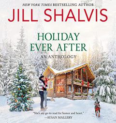 Holiday Ever After: One Snowy Night, Holiday Wishes & Mistletoe in Paradise by Jill Shalvis Paperback Book