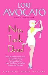 Nip, Tuck, Dead: A Pauline Sokol Mystery by Lori Avocato Paperback Book