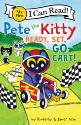 Pete the Kitty: Ready, Set, Go-Cart! (My First I Can Read) by James Dean Paperback Book
