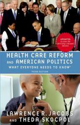 Health Care Reform and American Politics: What Everyone Needs to Know, 3rd Edition by Lawrence R. Jacobs Paperback Book