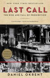 Last Call: The Rise and Fall of Prohibition by Daniel Okrent Paperback Book