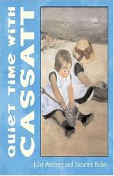 Quiet Time with Cassatt (Mini Masters) by Julie Merberg Paperback Book