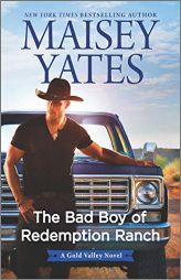 The Bad Boy of Redemption Ranch by Maisey Yates Paperback Book