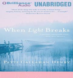 When Light Breaks by Patti Callahan Henry Paperback Book