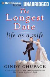 The Longest Date: Life as a Wife by Cindy Chupack Paperback Book