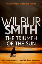 The Triumph of the Sun by Wilbur Smith Paperback Book