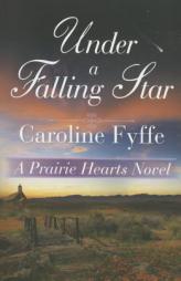 Under a Falling Star by Caroline Fyffe Paperback Book