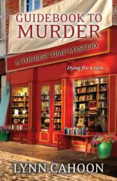 Guidebook to Murder by Lynn Cahoon Paperback Book