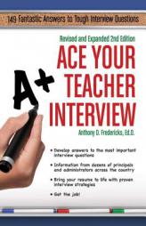 Ace Your Teacher Interview: Revised & Expanded 2nd Ed by Anthony D. Fredericks Paperback Book