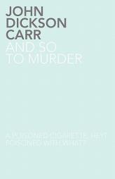 And So to Murder by John Dickson Carr Paperback Book