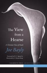 The View from a Hearse by Joe Bayly Paperback Book