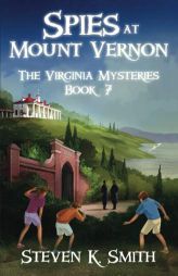 Spies at Mount Vernon (Virginia Mysteries) by Steven K. Smith Paperback Book