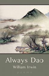 Always Dao by William Irwin Paperback Book