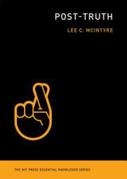 Post-Truth by Lee C. McIntyre Paperback Book