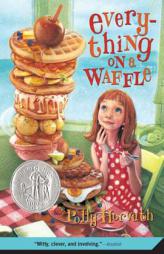 Everything on a Waffle by Polly Horvath Paperback Book