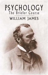 Psychology: The Briefer Course by William James Paperback Book