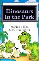 Dinosaurs in the Park: Louie's Dreamtime Adventures (Volume 1) by Marion M. Jones Paperback Book