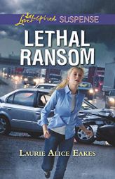 Lethal Ransom by Laurie Alice Eakes Paperback Book