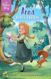 Disney Before the Story: Anna Finds a Friend by Disney Book Group Paperback Book