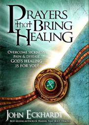 Prayers That Bring Healing by John Eckhardt Paperback Book
