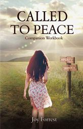 Called to Peace: Companion Workbook by Joy Forrest Paperback Book