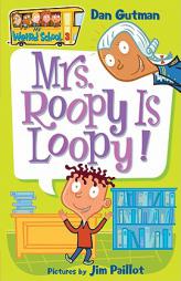 My Weird School #3: Mrs. Roopy Is Loopy! by Dan Gutman Paperback Book