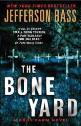 The Bone Yard: A Body Farm Novel by Jefferson Bass Paperback Book